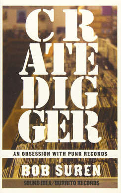 Bob Suren - Crate Digger: An Obsession with Punk Records NEW BOOK