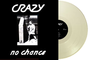 Crazy - No Chance NEW LP (white vinyl)