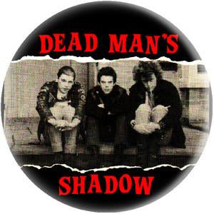 DEAD MANS SHADOW button (1 inch)
