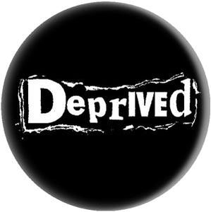 DEPRIVED button