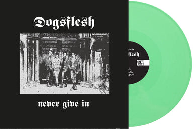Dogsflesh - Never Give In NEW LP (green vinyl)