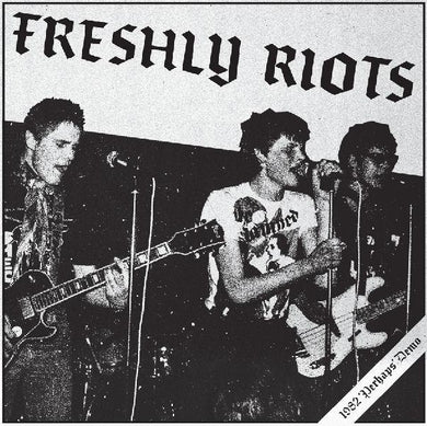 Freshly Riots - Perhaps Demo 1982 NEW 7