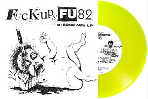 Fuck Ups - FU 82 NEW 7" (yellow vinyl)
