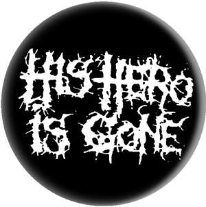 HIS HERO IS GONE button (1 inch)