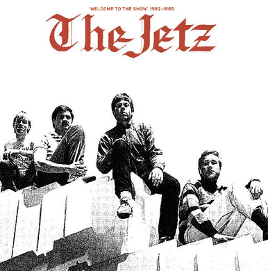 Jetz - Welcome To The Show 1982 to 1985 NEW LP (black vinyl)