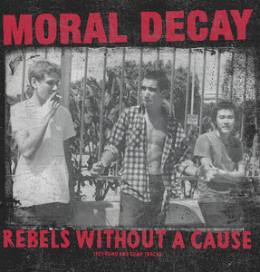 Moral Decay - Rebels Without A Cause (1982 demo and comp tracks) (black vinyl) NEW LP