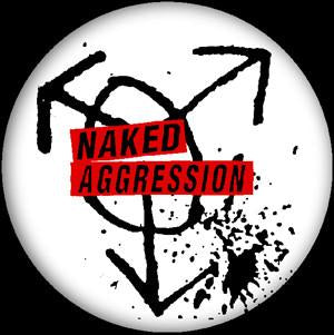 NAKED AGGRESSION button