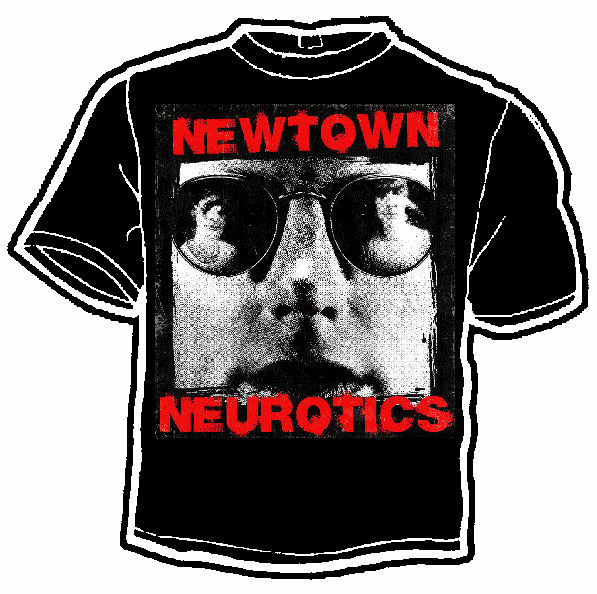 NEWTOWN NEUROTICS shirt