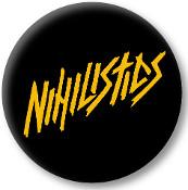 NIHILISTICS 1.5"button