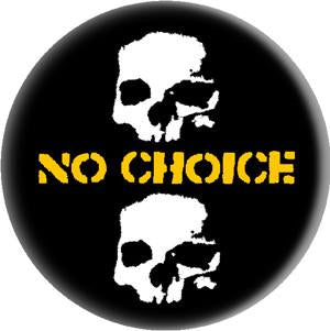 NO CHOICE button (1 inch)
