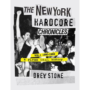 New York Hardcore Chronicles Vol 1 (1980 to 89) NEW BOOK