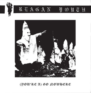 Reagan Youth - (You're A) Go Nowhere NEW 7"