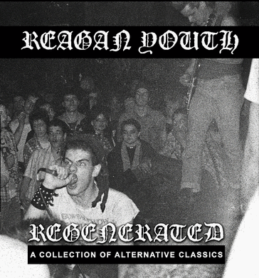 Reagan Youth - Regenerated (early versions of your favorites) NEW LP (black vinyl)