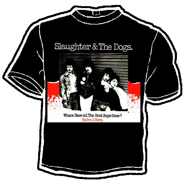 Slaughter and the dogs bore shirt