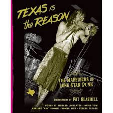 Texas Is The Reason: The Mavericks of Lone Star Punk NEW BOOK