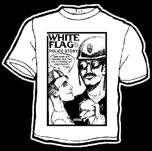 WHITE FLAG POLICE shirt