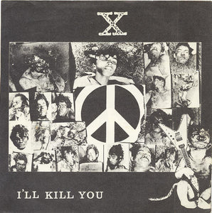 X - Ill Kill You USED METAL 7"