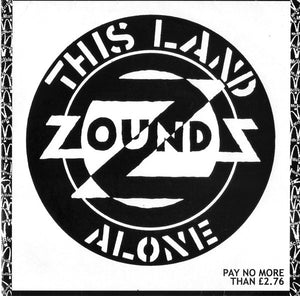 Zounds - This Land B / W Alone NEW CD